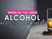 When Do You Need Alcohol Addiction Treatment?