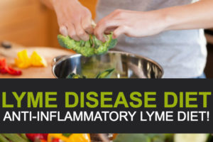 Lyme Disease Diet, Anti-inflammatory Lyme Diet!
